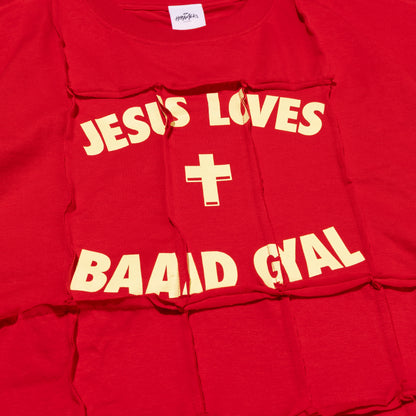 JESUS LOVES BAAAD GYAL Reworked T-SHIRTS